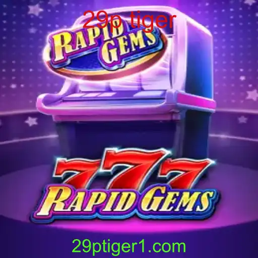 Desvendando RapidGems777: Um Mergulho no Mundo do Jogo com um Toque de 29p Tiger