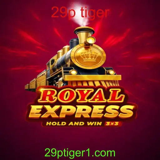 Royal Express: Descubra as Regras e Estratégias do Jogo '29p Tiger'